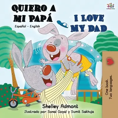 Quiero a mi Pap I Love My Dad: Spanyol-angol kétnyelvű könyv - Quiero a mi Pap I Love My Dad: Spanish English Bilingual Book