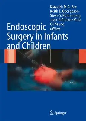 Endoszkópos sebészet csecsemőknél és gyermekeknél - Endoscopic Surgery in Infants and Children