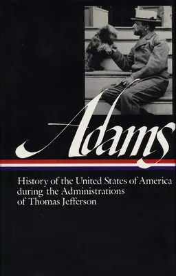 Az Amerikai Egyesült Államok története Thomas Jefferson kormányzása idején - History of the United States of America During the Administrations of Thomas Jefferson