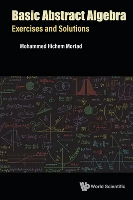 Alapvető absztrakt algebra: Gyakorlatok és megoldások - Basic Abstract Algebra: Exercises and Solutions