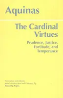 Bíboros erények - Józanság, igazságosság, erősség és mértékletesség - Cardinal Virtues - Prudence, Justice, Fortitude, and Temperance