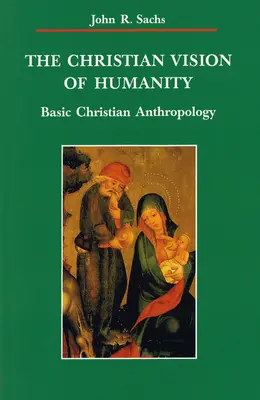 Az emberiség keresztény jövőképe: Alapvető keresztény antropológia - Christian Vision of Humanity: Basic Christian Anthropology