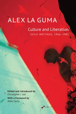 Kultúra és felszabadulás: Exile Writings, 1966-1985 - Culture and Liberation: Exile Writings, 1966-1985