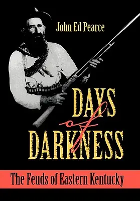 A sötétség napjai: A kelet-kentuckyi viszályok - Days of Darkness: The Feuds of Eastern Kentucky