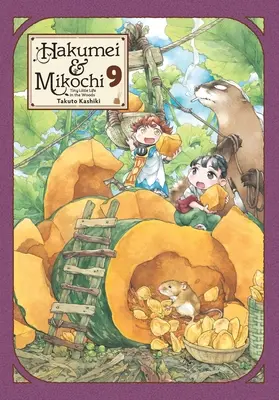 Hakumei & Mikochi: Tiny Little Life in the Woods, Vol. 9. - Hakumei & Mikochi: Tiny Little Life in the Woods, Vol. 9