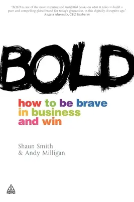 Bold: Hogyan legyünk bátrak az üzleti életben és nyerjünk? - Bold: How to Be Brave in Business and Win