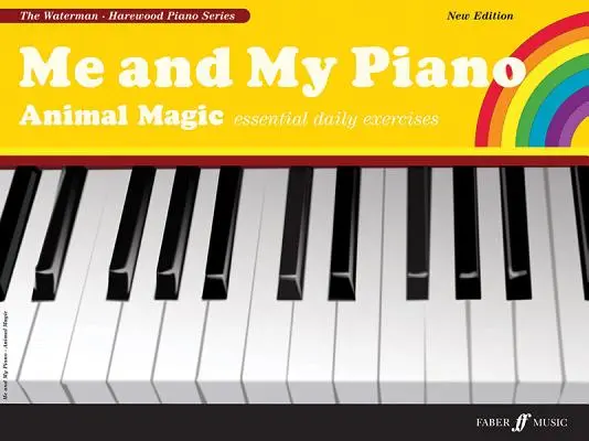 Én és a zongorám: Animal Magic: Essential Daily Exercises for the Young Pianoist (Állati varázslat: Napi gyakorlatok fiatal zongoristáknak) - Me and My Piano: Animal Magic: Essential Daily Exercises for the Young Pianist