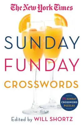 The New York Times Sunday Funday Crosswords: 75 vasárnapi keresztrejtvény - The New York Times Sunday Funday Crosswords: 75 Sunday Crossword Puzzles