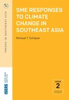 A kkv-k válasza az éghajlatváltozásra Délkelet-Ázsiában - SME Responses to Climate Change in Southeast Asia