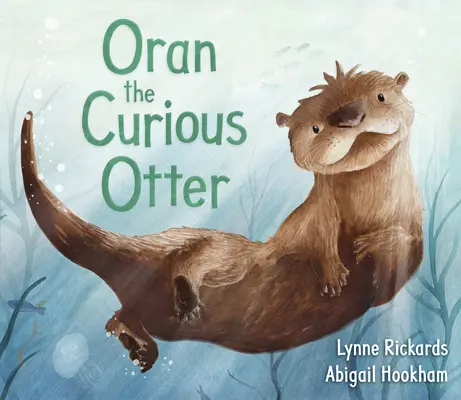 Oran, a kíváncsi vidra - Oran the Curious Otter