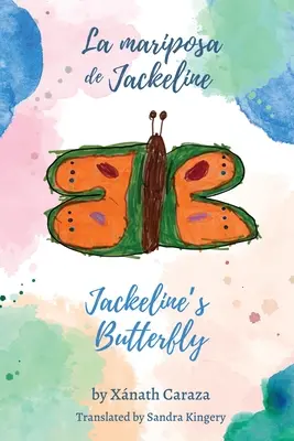 La mariposa de Jackeline / Jackeline pillangója - La mariposa de Jackeline / Jackeline's Butterfly