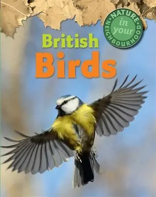 Természet a szomszédságban: Brit madarak - Nature in Your Neighbourhood: British Birds