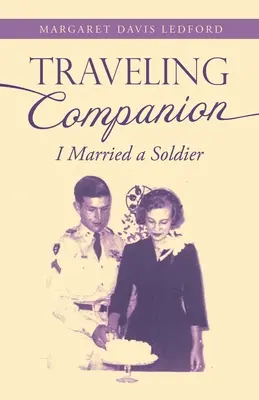 Útitárs: Egy katona, aki katona lett: I Married a Soldier - Traveling Companion: I Married a Soldier