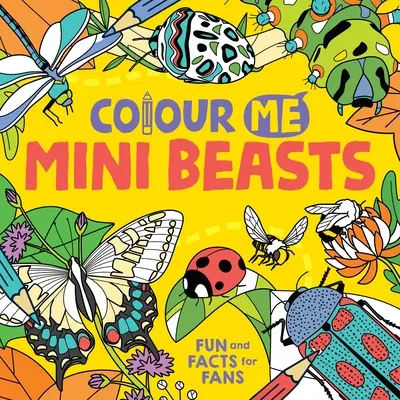 Színezz ki! Mini Beasts - Colour Me: Mini Beasts