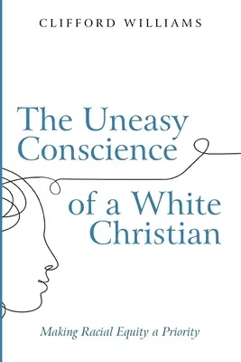 Egy fehér keresztény nyugtalan lelkiismerete - The Uneasy Conscience of a White Christian