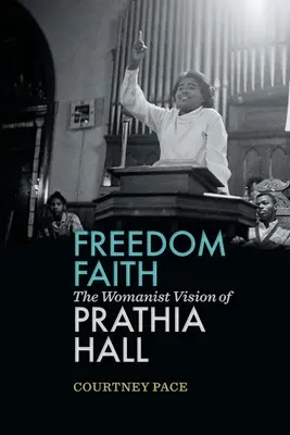 Freedom Faith: Prathia Hall nőies látásmódja - Freedom Faith: The Womanist Vision of Prathia Hall