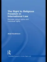 A vallásszabadsághoz való jog a nemzetközi jogban - a csoportjogok és az egyéni jogok között - Right to Religious Freedom in International Law - Between Group Rights and Individual Rights