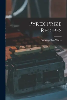 Pyrex díj receptek - Pyrex Prize Recipes