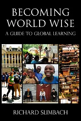 Becoming World Wise: Útmutató a globális tanuláshoz - Becoming World Wise: A Guide to Global Learning