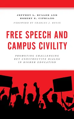 Szólásszabadság és egyetemi udvariasság: A kihívást jelentő, de konstruktív párbeszéd elősegítése a felsőoktatásban - Free Speech and Campus Civility: Promoting Challenging But Constructive Dialog in Higher Education