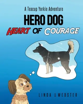 Hős kutya - A bátorság szíve - Hero Dog - Heart of Courage