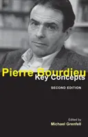 Pierre Bourdieu: Bourdieu: Kulcsfogalmak - Pierre Bourdieu: Key Concepts