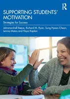 A tanulók motivációjának támogatása: Stratégiák a sikerhez - Supporting Students' Motivation: Strategies for Success