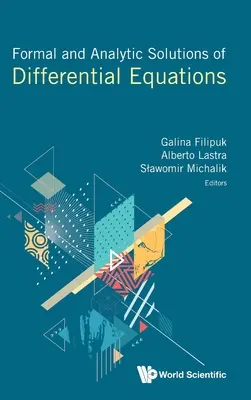 A differenciálegyenletek formális és analitikus megoldásai - Formal and Analytic Solutions of Differential Equations