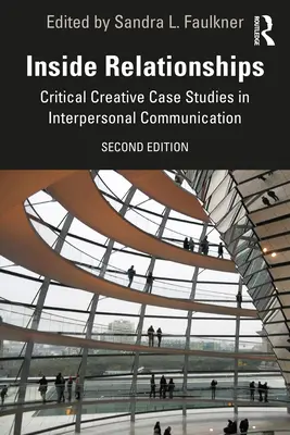 Inside Relationships: Kritikai kreatív esettanulmányok az interperszonális kommunikációról - Inside Relationships: Critical Creative Case Studies in Interpersonal Communication