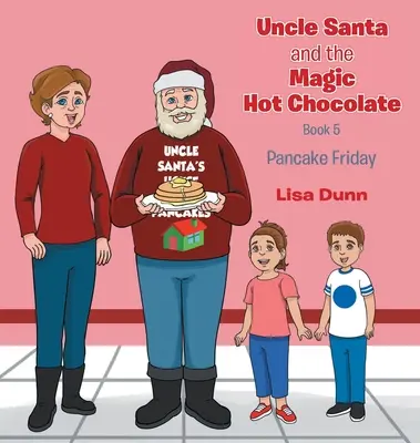 A Mikulás bácsi és a varázslatos forró csokoládé: Palacsinta péntek - Uncle Santa and The Magic Hot Chocolate: Pancake Friday