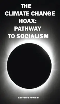 The Climate Change Hoax: Út a szocializmushoz - The Climate Change Hoax: Pathway to Socialism