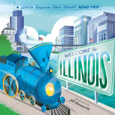 Üdvözöljük Illinois-ban: A Little Engine That Could Road Trip - Welcome to Illinois: A Little Engine That Could Road Trip