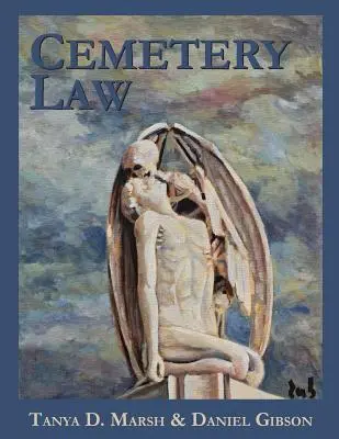 Temetkezési jog: A temetkezési helyek közös joga az Egyesült Államokban - Cemetery Law: The Common Law of Burying Grounds in the United States