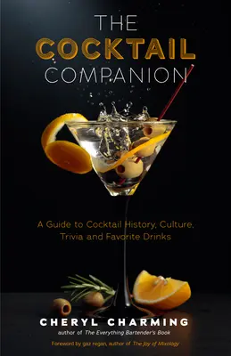 A csapos végső koktélkalauza: A Guide to Cocktail History, Culture, Trivia and Favorite Drinks (Bartending Book, Cocktails Gift, Cocktails Gift, Cockta - The Bartender's Ultimate Guide to Cocktails: A Guide to Cocktail History, Culture, Trivia and Favorite Drinks (Bartending Book, Cocktails Gift, Cockta