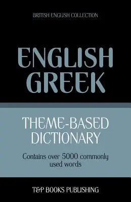 Tematikus szótár angol-angol-görög - 5000 szavas angol-angol szótár - Theme-based dictionary British English-Greek - 5000 words