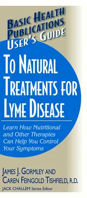 Felhasználói útmutató a Lyme-kór természetes gyógymódjaihoz - User's Guide to Natural Treatments for Lyme Disease