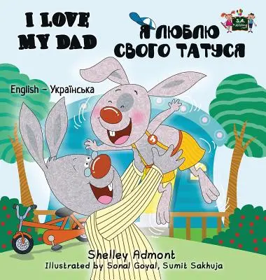 I Love My Dad: Angol-ukrán kétnyelvű kiadás - I Love My Dad: English Ukrainian Bilingual Edition