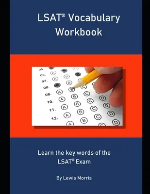 LSAT Vocabulary Workbook: Az LSAT vizsga kulcsszavainak megtanulása - LSAT Vocabulary Workbook: Learn the key words of the LSAT Exam