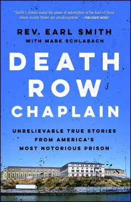 Halálraítélt lelkész: Hihetetlen igaz történetek Amerika leghírhedtebb börtönéből - Death Row Chaplain: Unbelievable True Stories from America's Most Notorious Prison