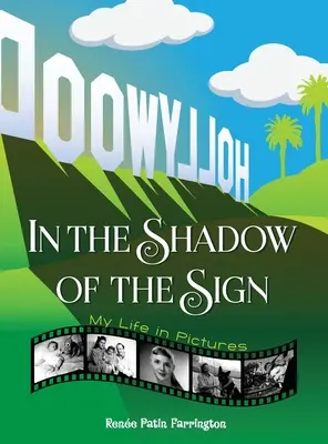 A tábla árnyékában - Életem képekben (színes) (kemény kötés) - In the Shadow of the Sign - My Life in Pictures (color) (hardback)