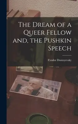 Egy buzi álma és, a Puskin-beszéd - The Dream of a Queer Fellow and, the Pushkin Speech