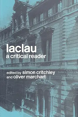 Laclau: Laclau: A Critical Reader - Laclau: A Critical Reader