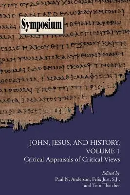 János, Jézus és a történelem, 1. kötet: Kritikai nézetek kritikai értékelései - John, Jesus, and History, Volume 1: Critical Appraisals of Critical Views