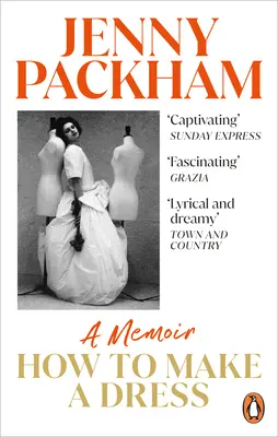 Hogyan készítsünk ruhát? A Memoir - How to Make a Dress: A Memoir