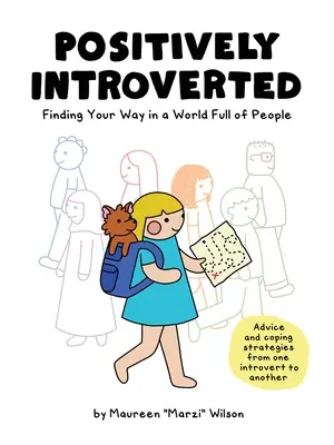 Pozitívan introvertált: Az útkeresés az emberekkel teli világban - Positively Introverted: Finding Your Way in a World Full of People