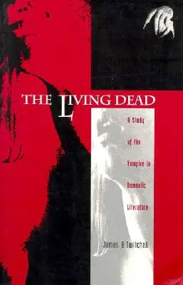 Az élőholtak: tanulmány a vámpírról a romantikus irodalomban - The Living Dead: A Study of the Vampire in Romantic Literature