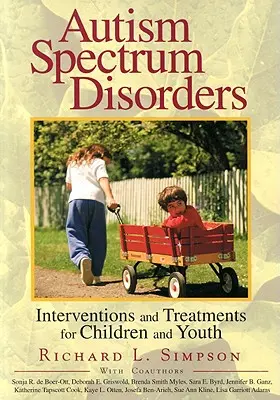 Autizmus spektrumzavarok: Intervenciók és kezelések gyermekek és fiatalok számára - Autism Spectrum Disorders: Interventions and Treatments for Children and Youth