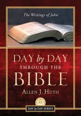 Napról napra a Biblián keresztül: János írásai - Day by Day Through the Bible: The Writings of John