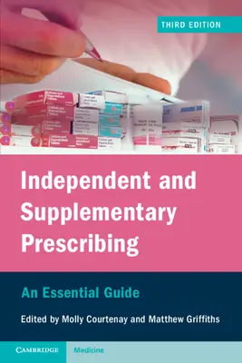 Önálló és kiegészítő rendelés: Egy alapvető útmutató - Independent and Supplementary Prescribing: An Essential Guide