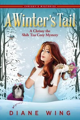 A Winter's Tail: A Chrissy the Shih Tzu Cozy Cozy Mystery (A tél farka) - A Winter's Tail: A Chrissy the Shih Tzu Cozy Mystery